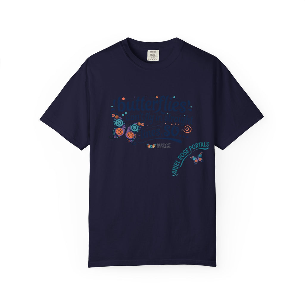 Butterflies Don’t Fly in Straight Lines T-Shirt — Whimsical Butterfly Graphic Tee