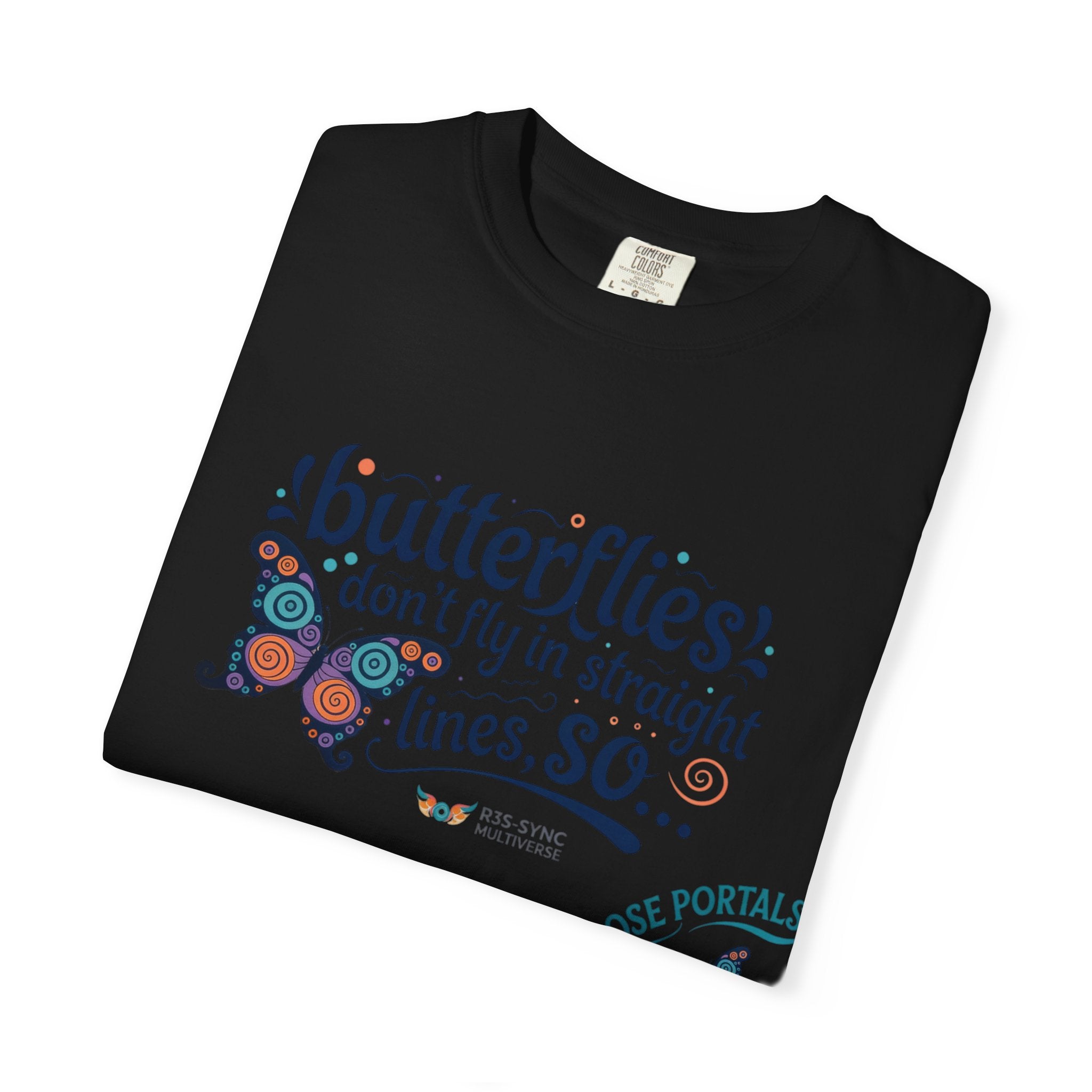 Butterflies Don’t Fly in Straight Lines T-Shirt — Whimsical Butterfly Graphic Tee