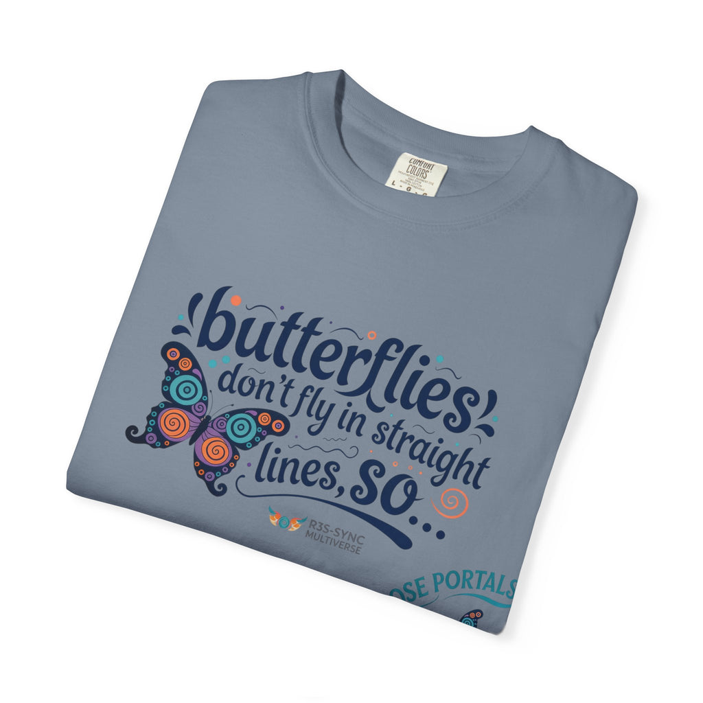 Butterflies Don’t Fly in Straight Lines T-Shirt — Whimsical Butterfly Graphic Tee