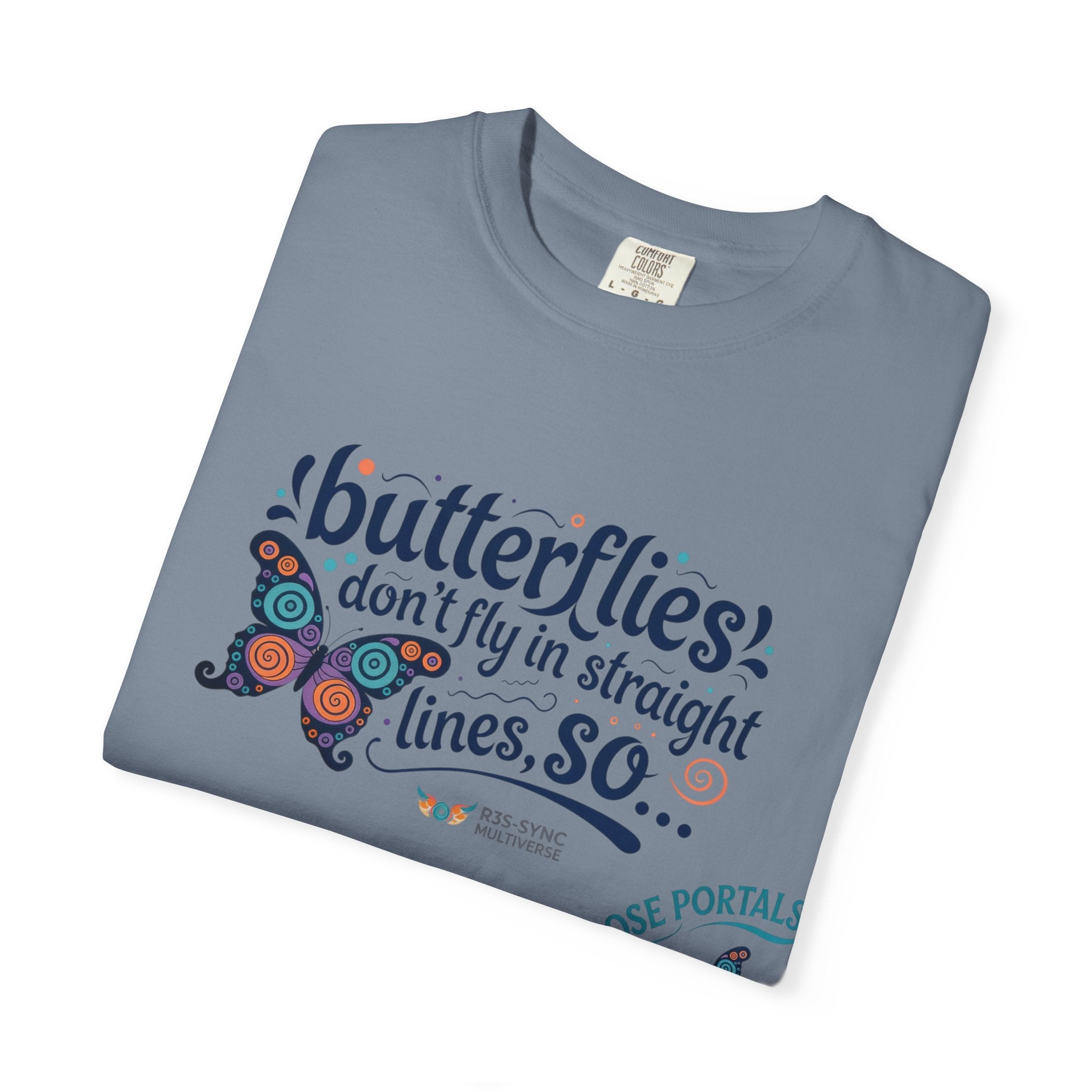 Butterflies Don’t Fly in Straight Lines T-Shirt — Whimsical Butterfly Graphic Tee