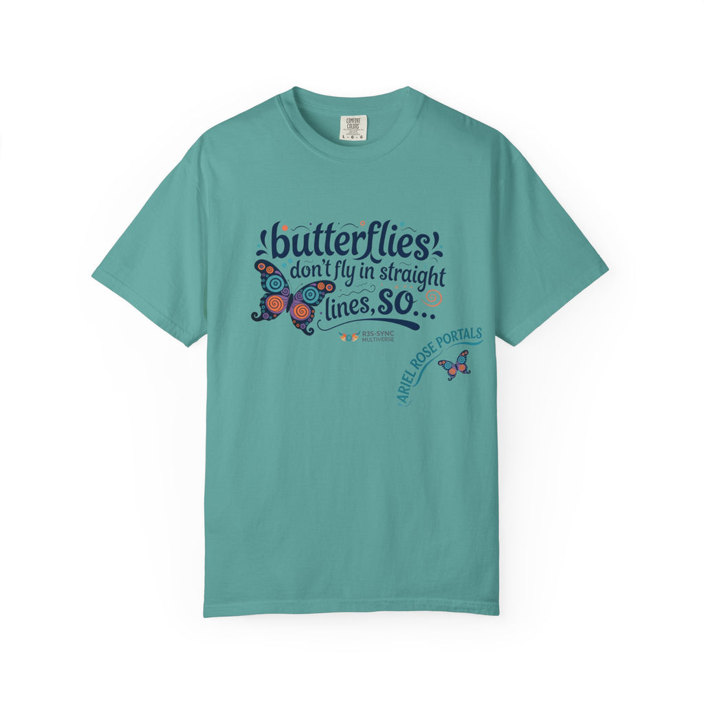 Butterflies Don’t Fly in Straight Lines T-Shirt — Whimsical Butterfly Graphic Tee