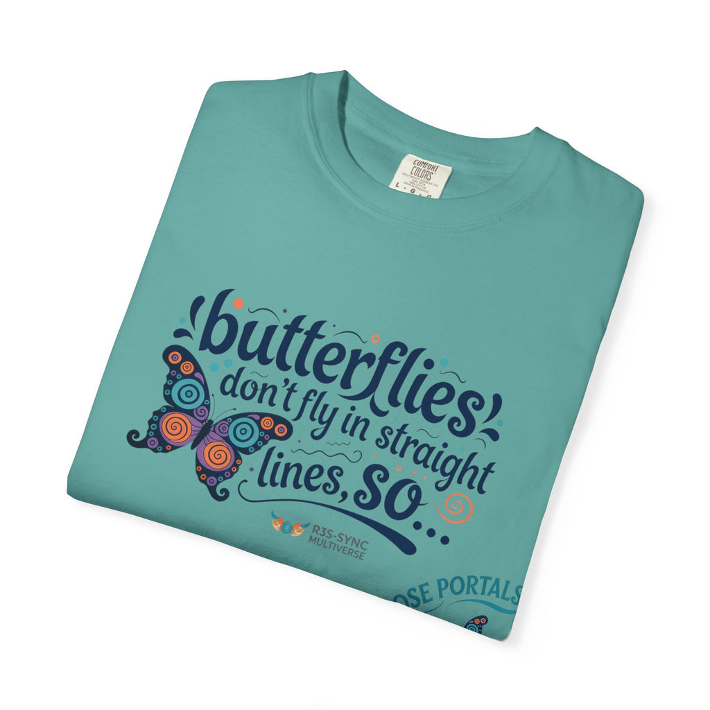 Butterflies Don’t Fly in Straight Lines T-Shirt — Whimsical Butterfly Graphic Tee