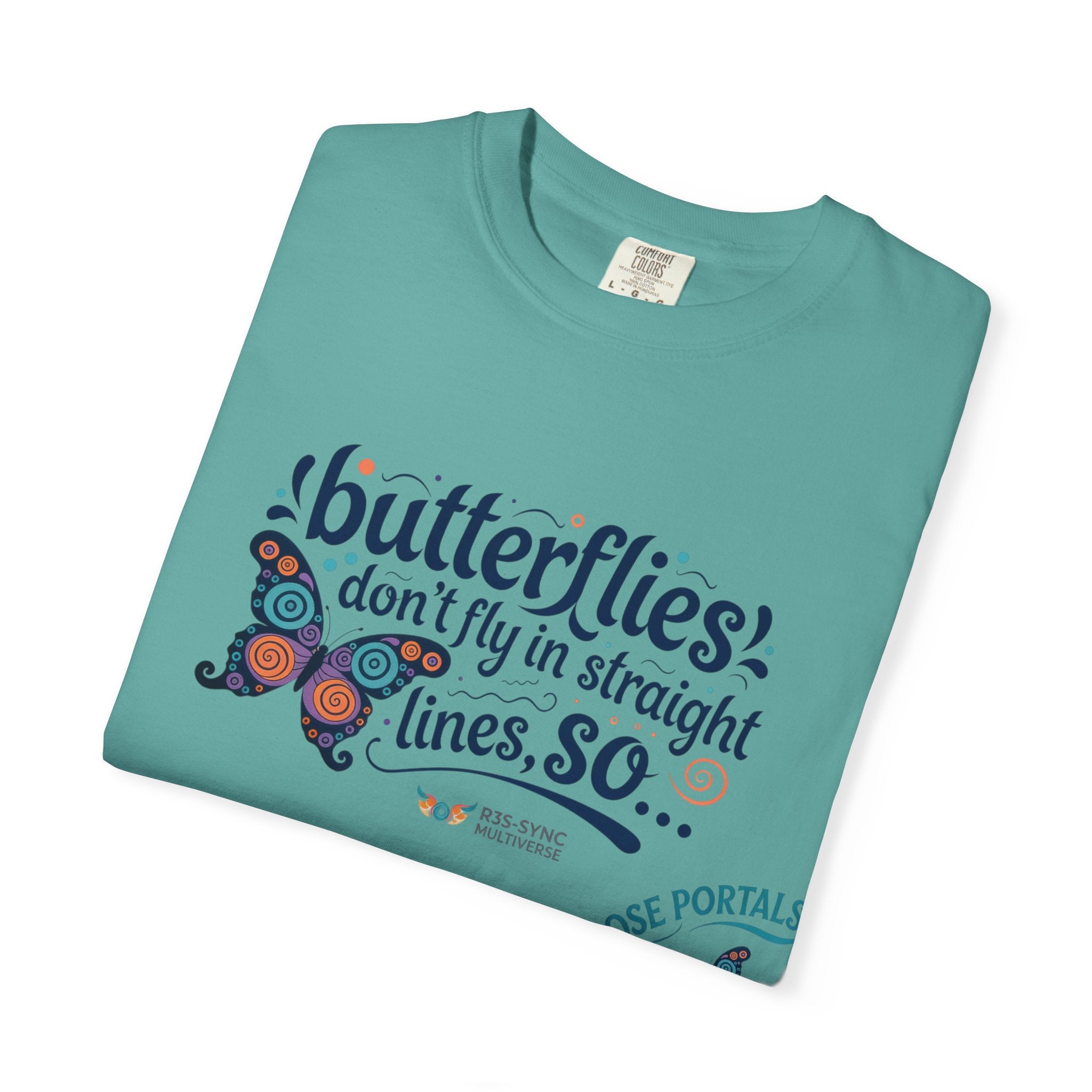 Butterflies Don’t Fly in Straight Lines T-Shirt — Whimsical Butterfly Graphic Tee